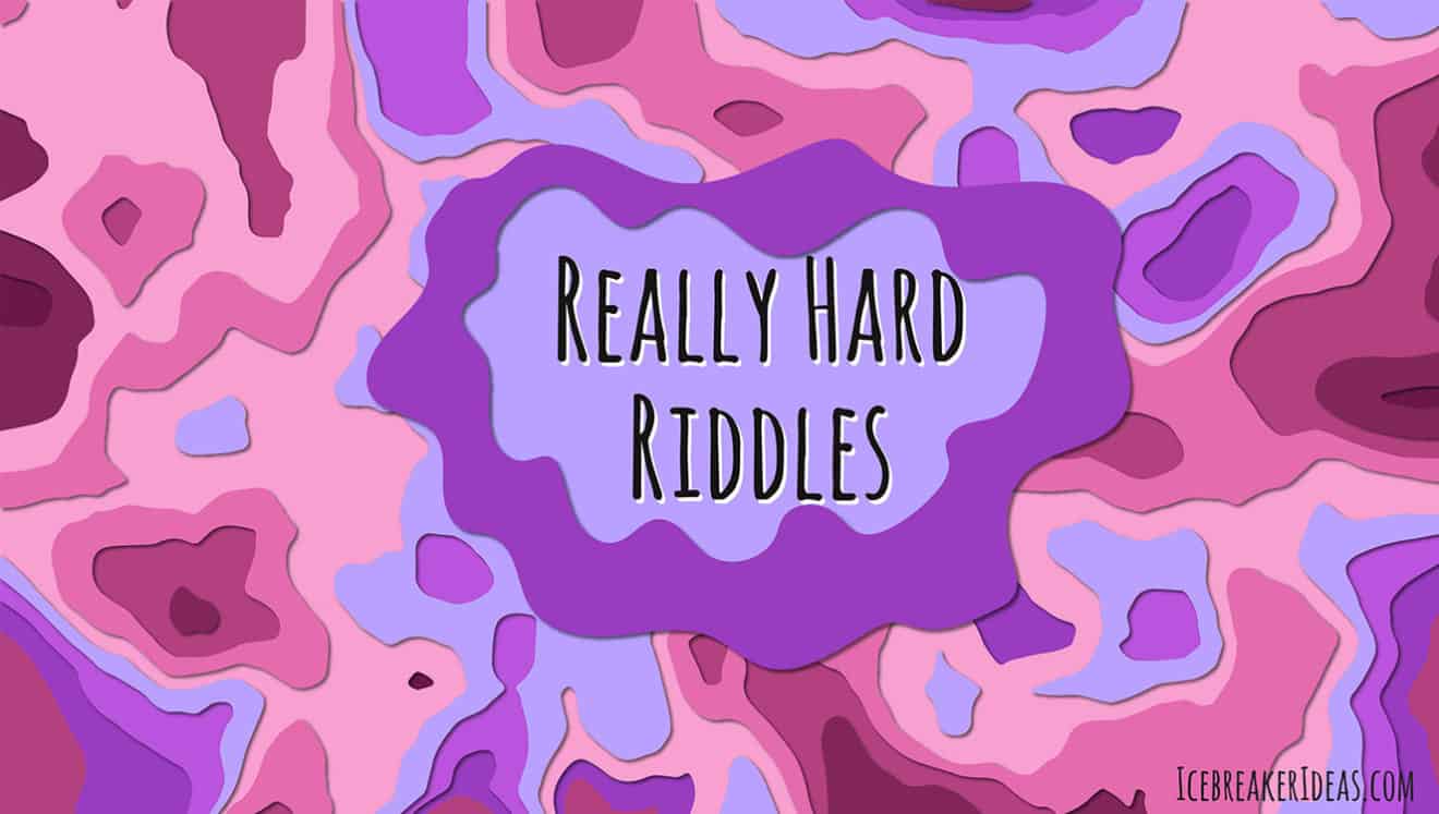50 Really Hard Riddles [For Adults & Kids] - IcebreakerIdeas
