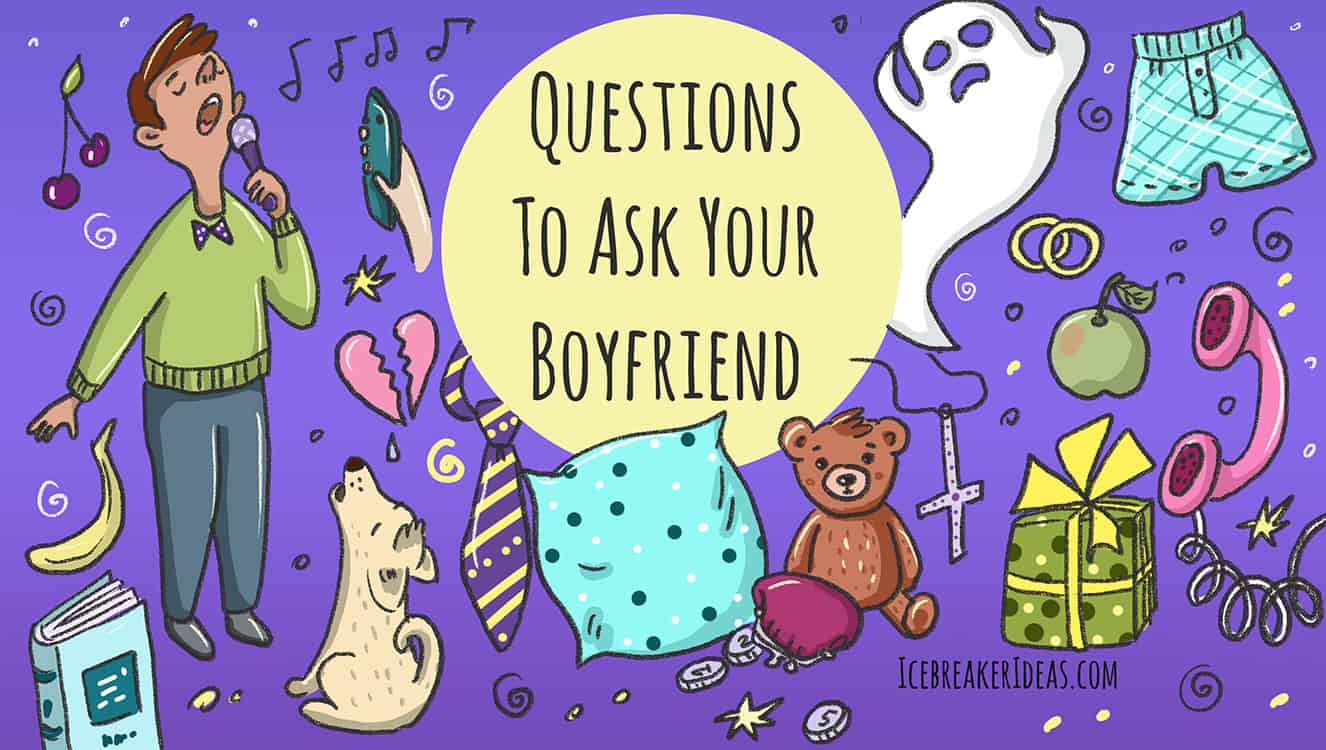 181 Questions to Ask Your Boyfriend [Fun, Freaky, Dirty, Cute...]