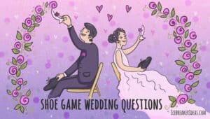 78 Funny Shoe Game Wedding Questions (For Bride & Groom)