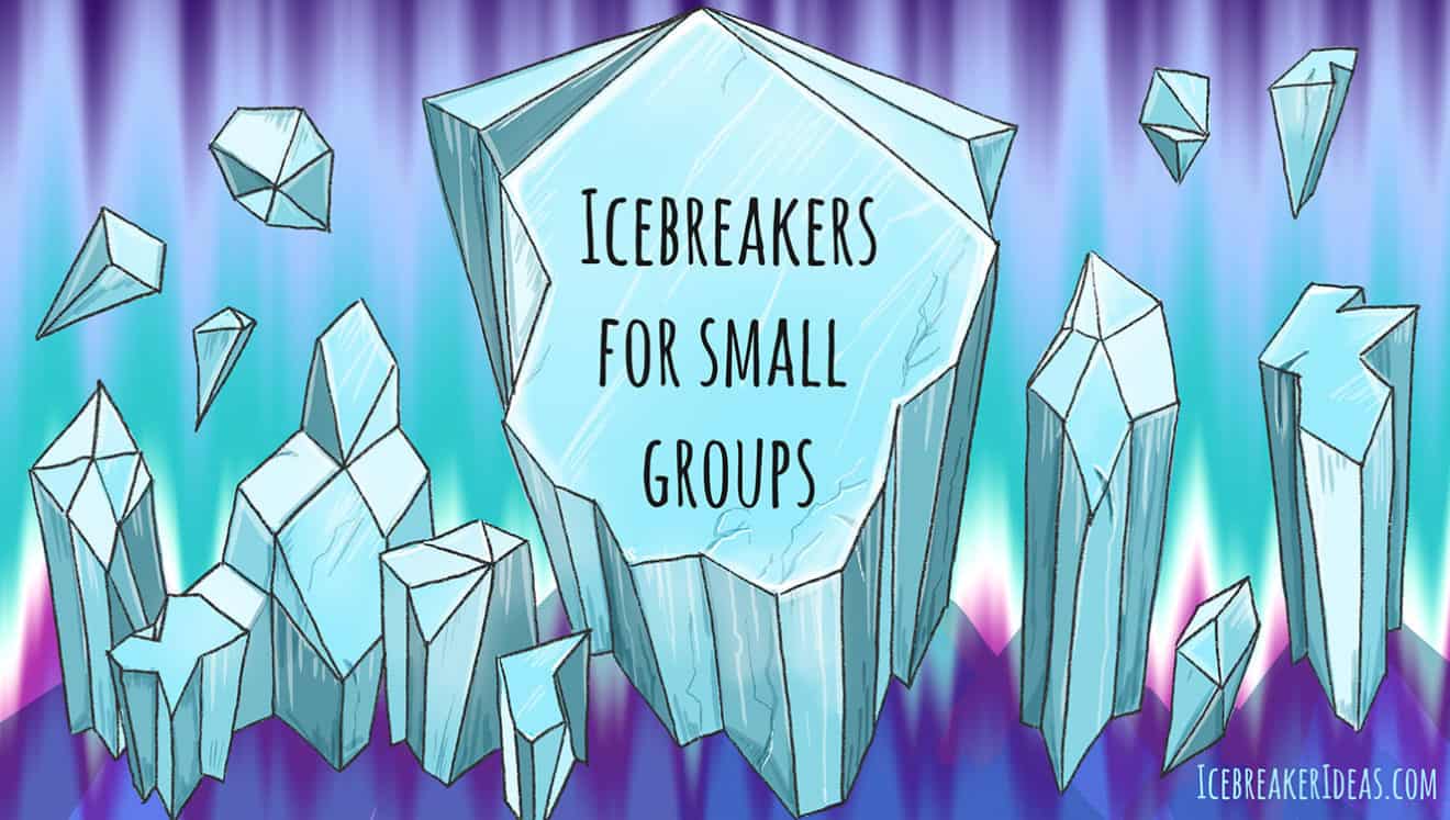 15 Fun Icebreakers for Small Groups - IcebreakerIdeas